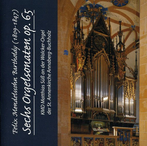 Mendelssohn: Orgel Sonaten op. 65