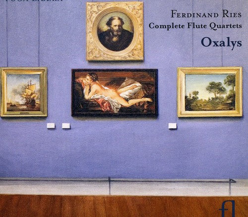 Ferdinand Ries: Complete Flute Quartets / Toon Fret, Oxalys
