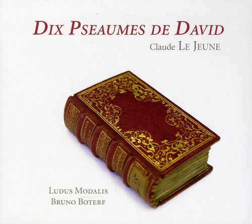 Le Jeune: Dix Pseaumes de David
