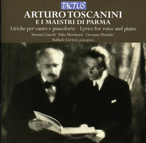 Arturo Toscanini E i Maestri di Parma, Liriche per canto e p