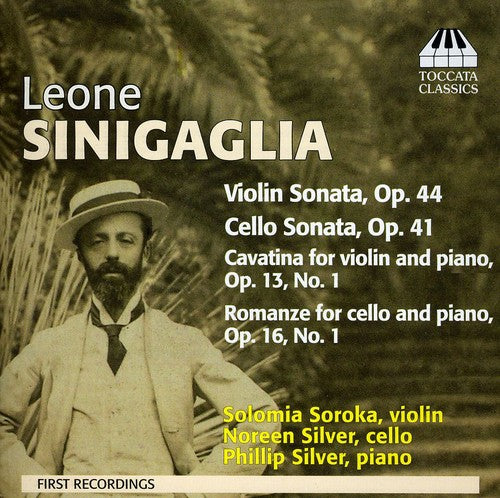 Leone Sinigaglia: Violin Sonata; Cello Sonata; Cavatina; Romanze