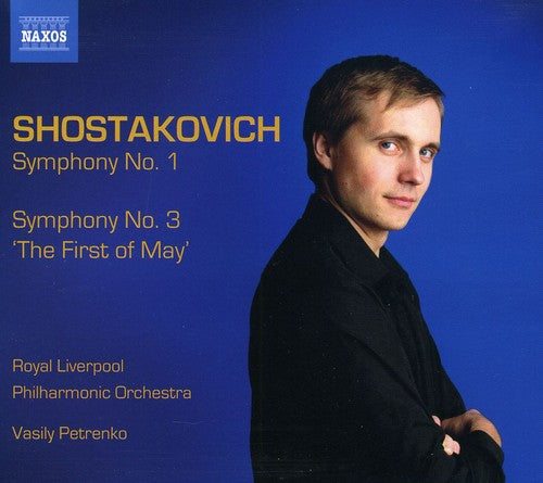 Shostakovich: Symphonies No 1 & 3 / Petrenko, Royal Liverpool Philharmonic