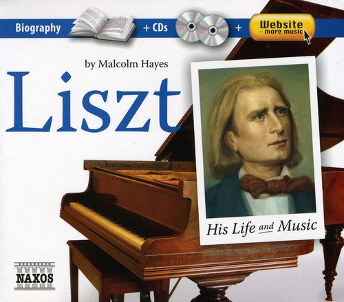 Liszt: His Life and Music