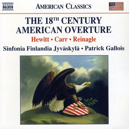 The 18th Century American Overture - Hewitt, Carr, Reinagle / Gallois