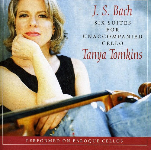 Bach: Six Suites For Unaccompanied Cello / Tanya Tomkins