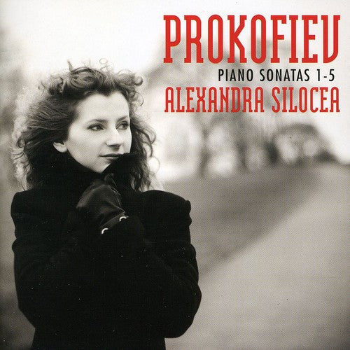 Prokofiev: Piano Sonatas 1-5 / Alexandra Silocea