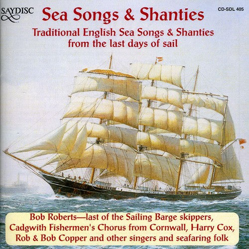 Traditional English Sea Songs and Shanties From the Last Day