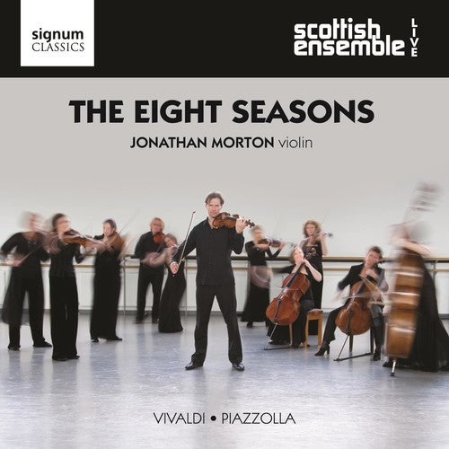 The Eight Seasons - Vivaldi, Piazzolla / Morton, Scottish Ensemble