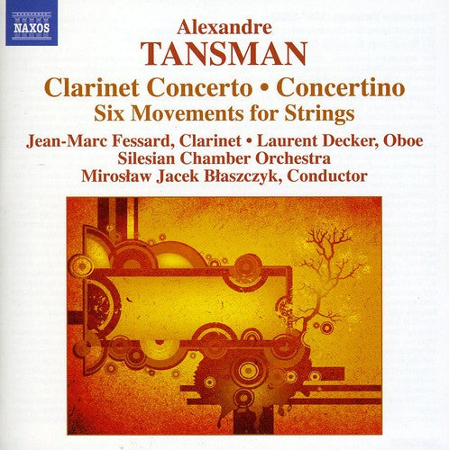 Tansman: Clarinet Concerto, Concertino, 6 Movements For Strings / Blaszczyk, Fessard, Decker