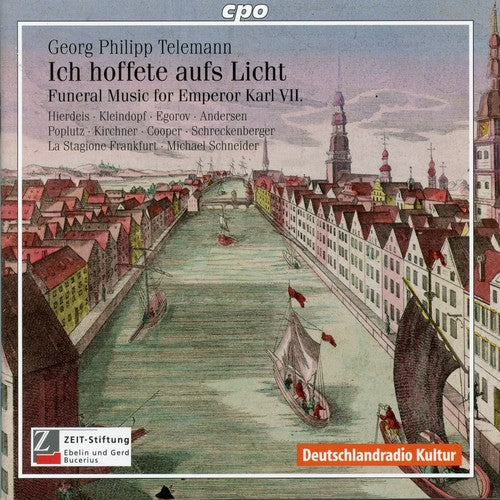 Telemann: Ich Hoffete Aufs Licht: Trauermusik Fur Karl VII / Schneider, La Stagione Frankfurt