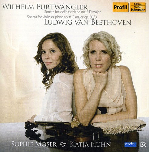 Furtwangler, Beethoven: Sonatas For Violin & Piano / Sophie Moser, Katja Huhn