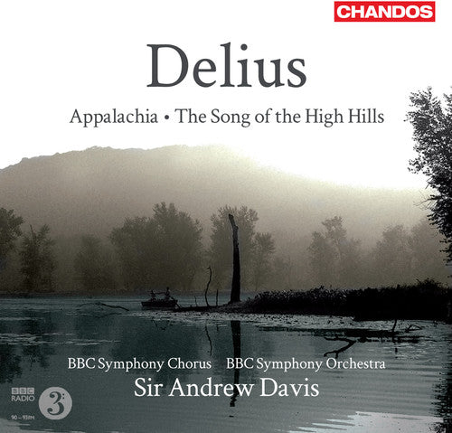 Delius: Appalachia; The Song Of The High Hills / Davis, BBC Symphony Orchestra
