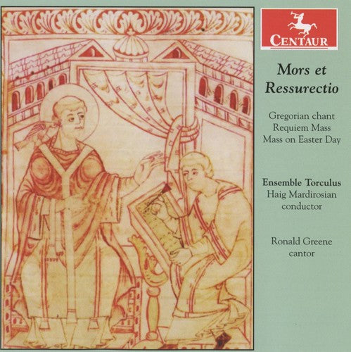 Mors Et Ressurectio, Chant Requiem And Mass For Easter / Mardirosian, Green, Ensemble Torculus