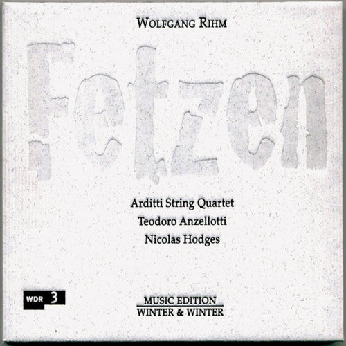 Rihm: Fetzen