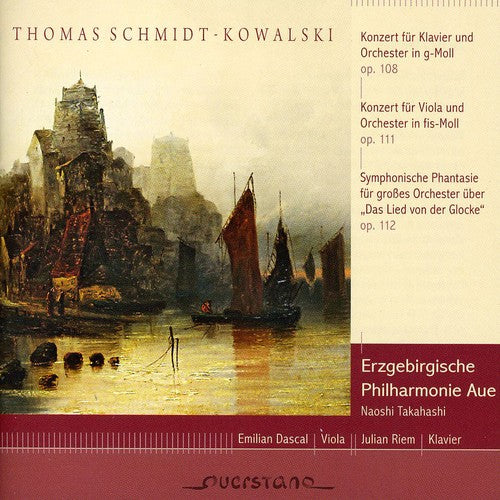 Schmidt-Kowalski: Piano Concerto, Viola Concerto, Das Lied Von Der Glocke / Takahashi, Dascal, Riem, Erzgebirgische Philharmonie