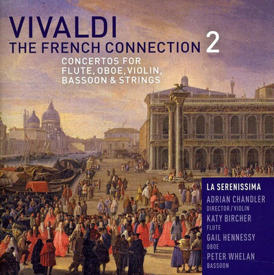Vivaldi - The French Connection 2 / Chandler, La Serenissima
