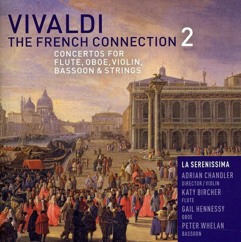 Vivaldi - The French Connection 2 / Chandler, La Serenissima