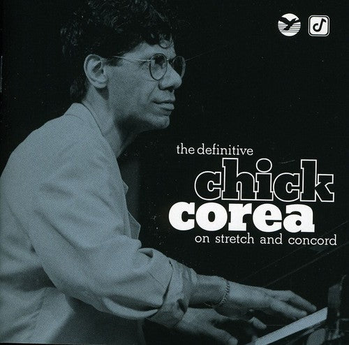 DEFINITIVE CHICK COREA ON STRETCH & CONCORD