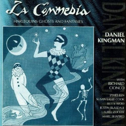 Kingman, D.: La Commedia (Harlequins, Ghosts and Fantasies)