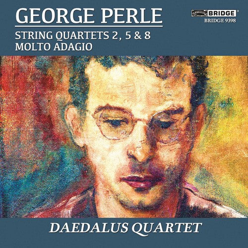 George Perle: The String Quartets, Vol. 1 / Daedalus Quartet