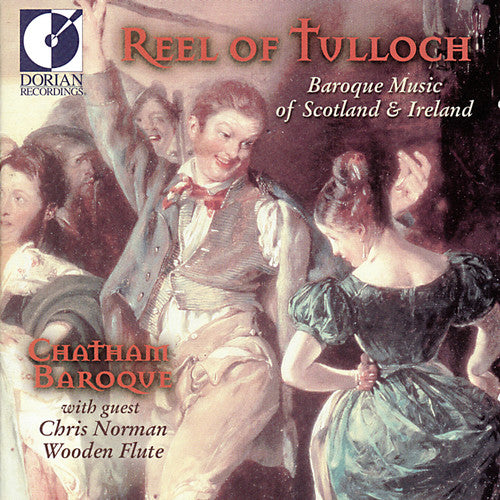 Reel Of Tulloch - Baroque Music Of Scotland & Ireland