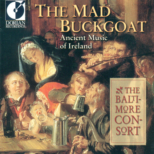 The Mad Buckgoat - Ancient Music of Ireland / Baltimore Consort