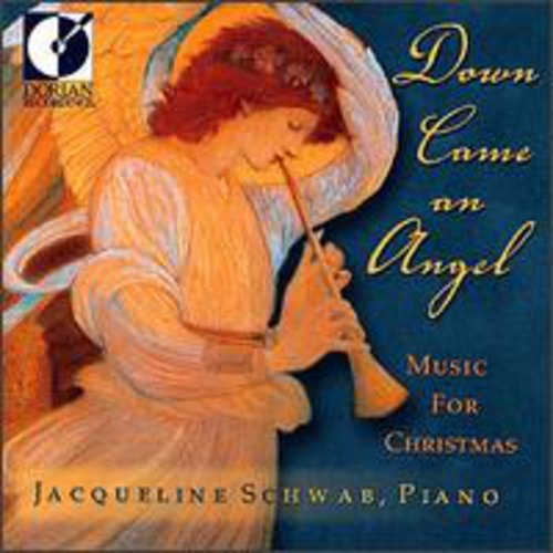 Down Came An Angel - Music for Christmas / Jacqueline Schwab