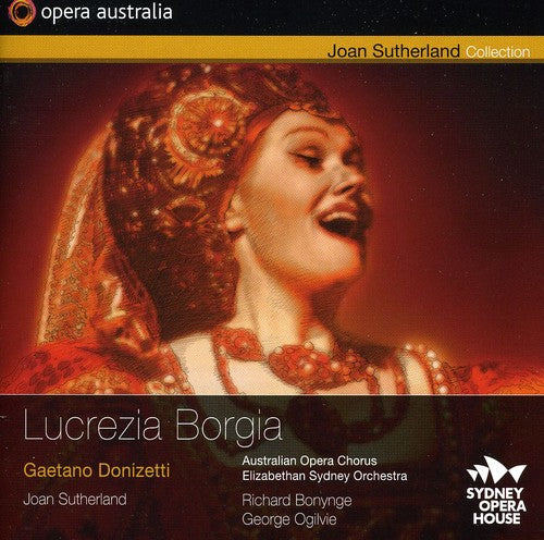 Donizetti: Lucrezia Borgia / Bonynge, Sutherland, Stevens, Elkins, Ewer, Elizabethan Sydney Orchestra
