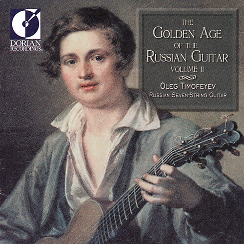 The Golden Age of the Russian Guitar, Vol. II / Oleg Timofeyev
