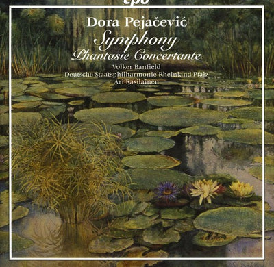 Pejacevic: Symphony, Op. 41; Phantasie Concertante / Rasilainen, Banfield, Rheinland-pfalz State Philharmonic