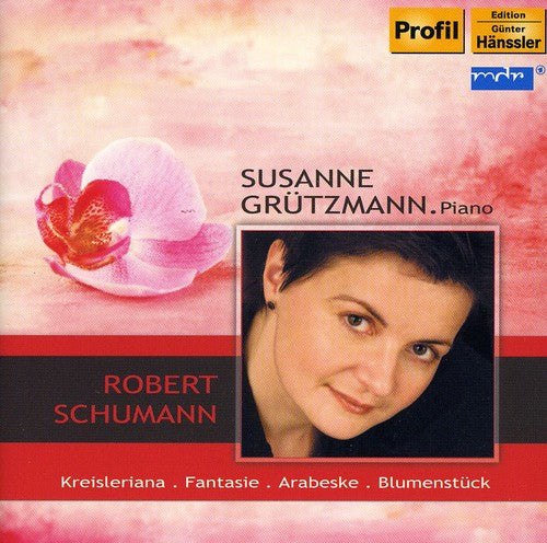 Schumann: Kreisleriana - Fantasie - Arabeske - Blumenstück