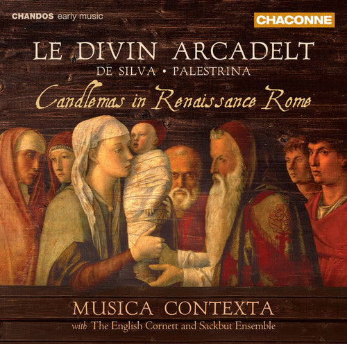 Le Divin Arcadelt: Candlemas In Renaissance Rome / Musica Contexta