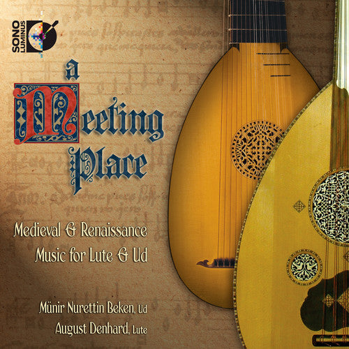 A Meeting Place - Medieval & Renaissance Music For Lute & Ud /  Denhard, Beken