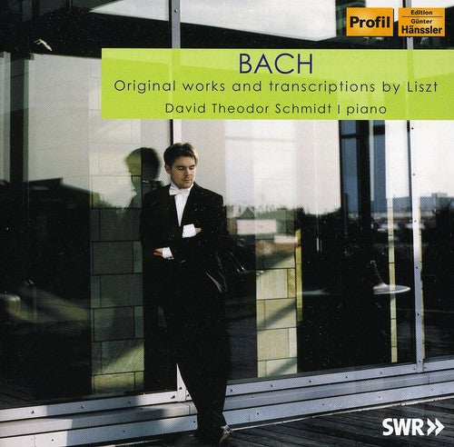 Bach: Original Works and Transciptions by Liszt