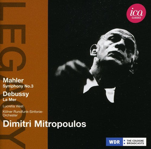 Mahler: Symphony No. 3; Debussy: La Mer / Mitropoulos, Cologne Rso