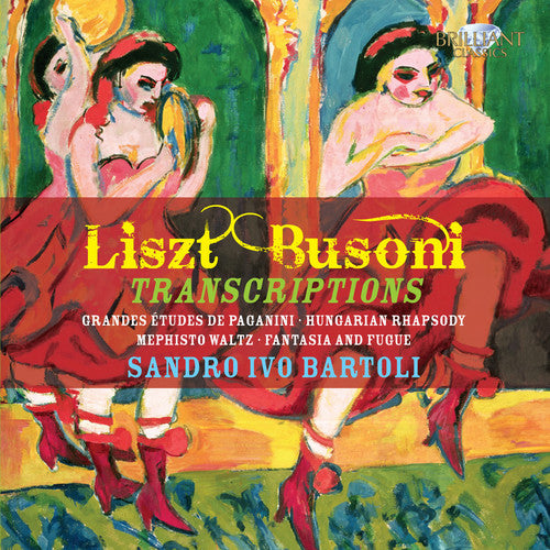 Liszt/Busoni: Piano Music Transcriptions / Bartoli