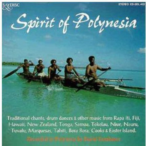 Spirit of Polynesia - Traditional Chants, Drum Dances and Ot