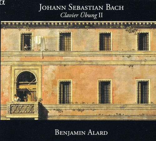 Johann Sebastian Bach: Clavier Ubung II / Benjamin Alard