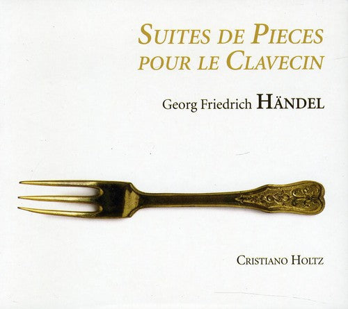 Handel: Suites de pieces pour le Clavecin