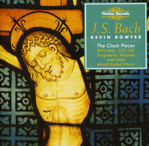 Bach: Works For Organ Vol 16 - The Clock Pieces / Bowyer