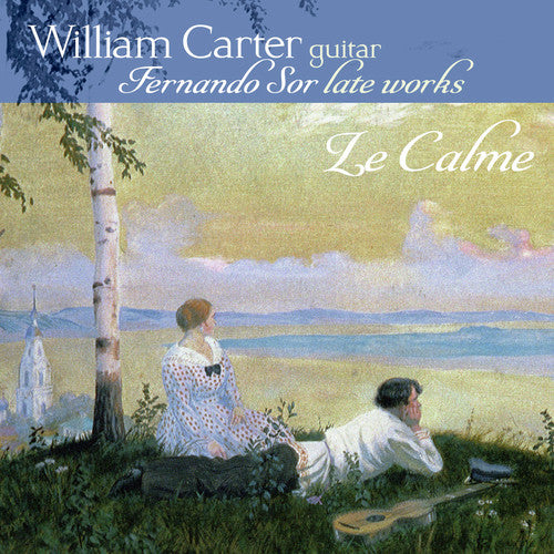 Fernando Sor: Le Calme - Late Works For Guitar