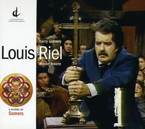 Somers: Louis Riel / Feldbrill, Canadian Opera Company