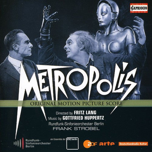 Metropolis: The Original Film Score By Gottfried Huppertz