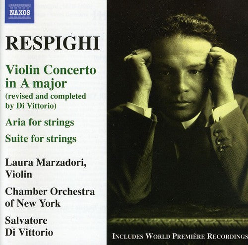 Respighi: Violin Concerto, Suite For Strings, Aria / Marzadori, Di Vittorio