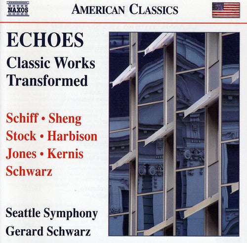 Echoes - Classic Works Transformed  / Schwarz, Seattle Symphony