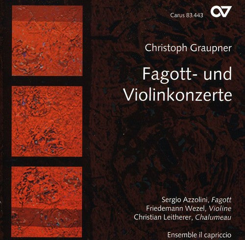 Graupner: Concertos For Bassoon And Violin / Wezel, Azzolini, Leitherer, Ensemble Il Capriccio