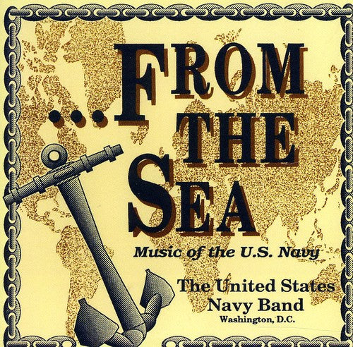 From the Sea - Music of the US Navy / United States Navy Band
