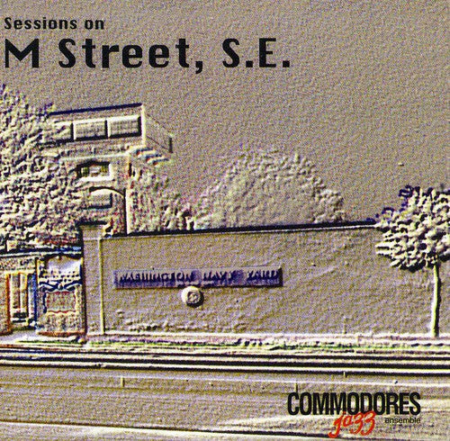 COMMODORES JAZZ ENSEMBLE: Sessions on M. Street, S.E.