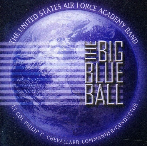 United States Air Force Academy Band: The Big Blue Ball