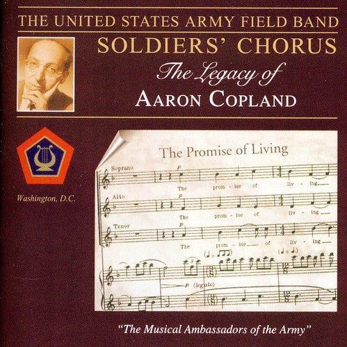 The Legacy of Aaron Copland / U.S. Army Field Band Soldiers' Chorus